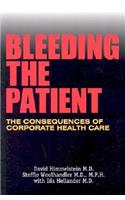 Bleeding the Patient: The Consequences of Corporate Healthcare
