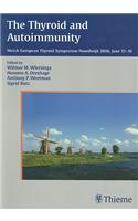 The Thyroid and Autoimmunity: Merck European Thyroid Symposium, Noordwijk 2006, June 15-18
