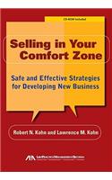 Selling in Your Comfort Zone: Safe and Effective Strategies for Developing New Business