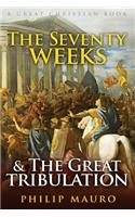 Seventy Weeks and The Great Tribulation