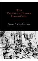 Home Tanning and Leather Making Guide