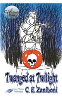 Twanged at Twilight