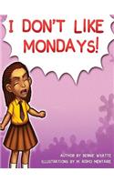 I Don't Like Mondays