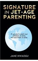 Signature in Jet-Age Parenting: (English)