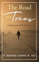 Road from Troas: A Legacy Letter Of Faith & Trust