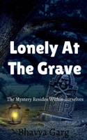 Lonely At The Grave