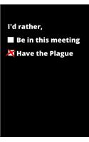 I'd Rather Have the Plague