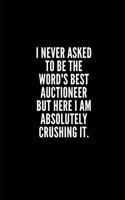 I never asked to be the word's best auctioneer but here i am absolutely crushing it