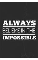 Always Believe In The Impossible