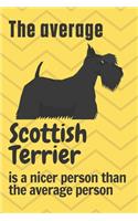 The average Scottish Terrier is a nicer person than the average person: For Scottish Terrier Dog Fans
