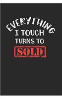 Everything I Touch Turns To Sold Notebook - Realtor Journal Planner Real Estate Agent