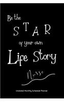 Be the STAR of your own Life Story Nurse Undated Monthly Schedule Planner