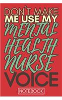 Don't Make Me Use My Mental Health Nurse Voice