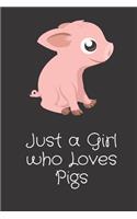 Just a Girl who Loves Pigs