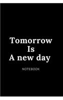 Tomorrow Is A new day NOTEBOOK: Cute gift for Women and Girls - 6 x 9 - 120 college ruled PAGE... - Journal, Notebook, Diary, Composition Book)