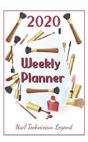 2020 Weekly Planner Nail Technician Legend: For Men And Women With To Do List, Goals, Appointments, And Priorities For The New Year