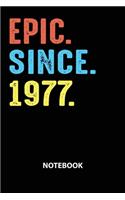 Epic Since 1977 Notebook