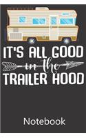 It's All Good In The Trailer Hood: Composition Notebook, College Ruled Blank Lined Book for Taking Notes, Recipes, Sketching, Writing, Organizing, Christmas Halloween Birthday Gifts