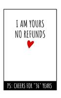 I Am Yours No Refunds Notebook