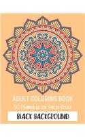 Adult Coloring Book 50 Mandalas For Stress-Relief Black Background