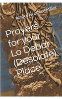 Prayers for your Lo Debar (Desolate) Place
