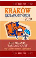 Kraków Restaurant Guide 2020: Your Guide to Authentic Regional Eats in Kraków, Poland (Restaurant Guide 2020)