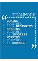 Coming Together Is A Beginning Keeping Together Is Progress Working Together Is Success: Team Appreciation Gifts