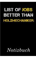 List Of Jobs Better Than Holzmechaniker Notizbuch