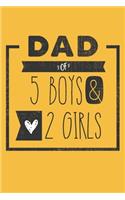 DAD of 5 BOYS & 2 GIRLS: Personalized Notebook for Dad - 6 x 9 in - 110 blank lined pages [Perfect Father's Day Gift]