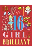 I Am a 16-Year-Old Girl and I Am Brilliant