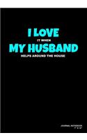 I Love It When My Husband Helps Around The House