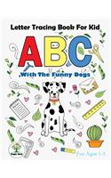 Letter Tracing book for kid ABC With the funny dogs.