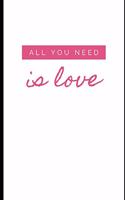 All You Need is Love: : Bride Wedding Planning Blank Notebook: Stylish Journal Ideal for Planning, Ideas, To Do Lists, Bridal Shower Gift (Pink)