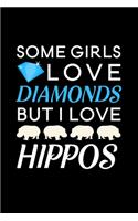 Some Girls Love Diamonds but I love Hippos: Blank Lined Journal Notebook, 6" x 9", Hippo journal, Hippo notebook, Ruled, Writing Book, Notebook for Hippo lovers, National Hippo Day Gifts