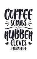 Coffee Scrubs and Rubber Gloves #Nurselife