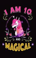 I am 10 and Magical: Unicorn Journal, 10 Years Old Notebook, Birthday Gift for Kids Boys Girls, Alternate Right Side Lined Paper - Left Side Blank for Drawing