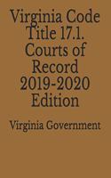 Virginia Code Title 17.1. Courts of Record 2019-2020 Edition