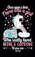 Once upon a time There was a girl Who really loved WINE and CAMPING It was me the end