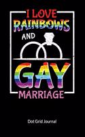 I love rainbows and gay marriage. Dot Grid Journal
