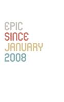 Epic Since 2008 January Notebook Birthday Gift: Lined Notebook / Journal Gift, 120 Pages, 6x9, Soft Cover, Matte Finish