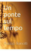 Un Ponte Sul Tempo