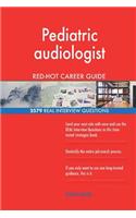Pediatric audiologist RED-HOT Career Guide; 2579 REAL Interview Questions