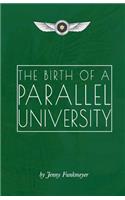 The Birth of a Parallel University