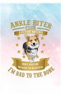 Ankle Biter Club Lifetime Member: Don't Hate Me Because I'm Beautiful, I'm Bad to the Bone - Welsh Corgi Dog and Puppy - 6x9 College Ruled Paper Notebook