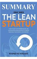 Summary the Lean Startup: By Eric Ries - How Today's Entrepreneurs Use Continuous Innovation to Create Radically Successful Businesses
