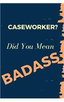 Caseworker? Did You Mean Badass: Blank Line Occupation Journal to Show Appreciation to That Colleague or Friend