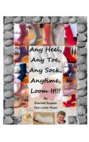 Any Heel, Any Toe, Any Sock, Anytime, Loom It!!!