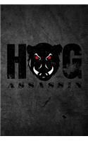 Hog Assassin: Funny Hunting Journal for Boar Hunters: Blank Lined Notebook for Hunt Season O Write Notes & Writing