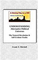 Understanding Alternative Political Universes: The Natural Revelation & Self-Evident Truths