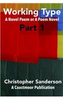 Working Type: A Novel Poem or a Poem Novel(1 Part)
